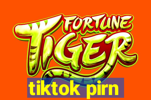 tiktok pirn